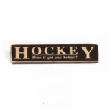 Painted Pastimes Hockey Does it get any Better? Sign - 8 Inch