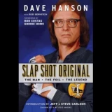 Slap Shot Original: The Man, The Foil and The Legend